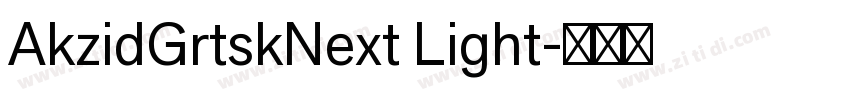 AkzidGrtskNext Light字体转换 AkzidGrtskNext Light字体转换
